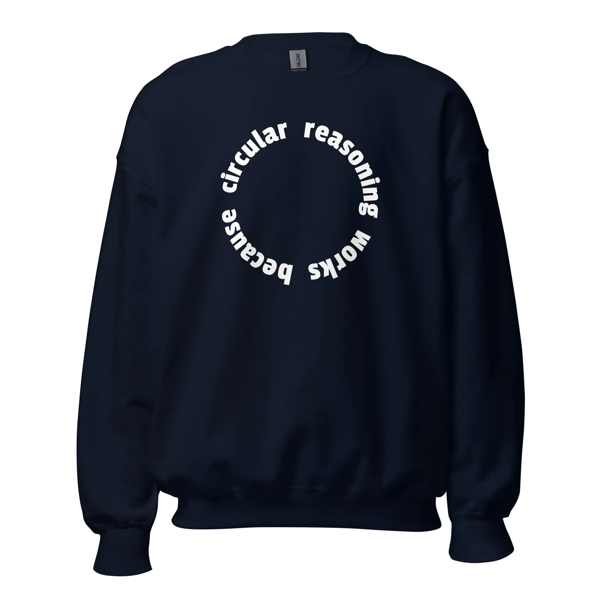 Circular reasoning works - Sweatshirt