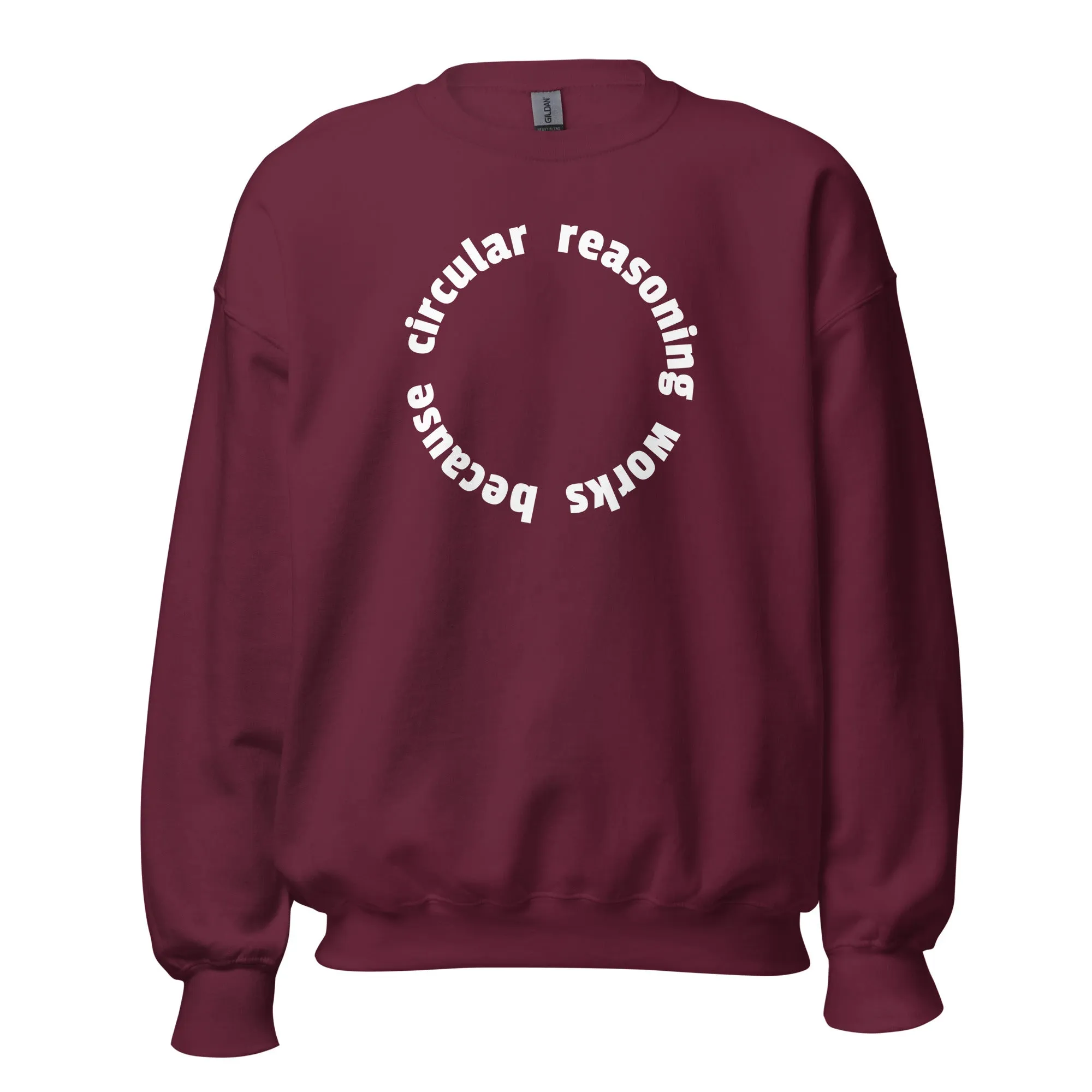 Circular reasoning works - Sweatshirt