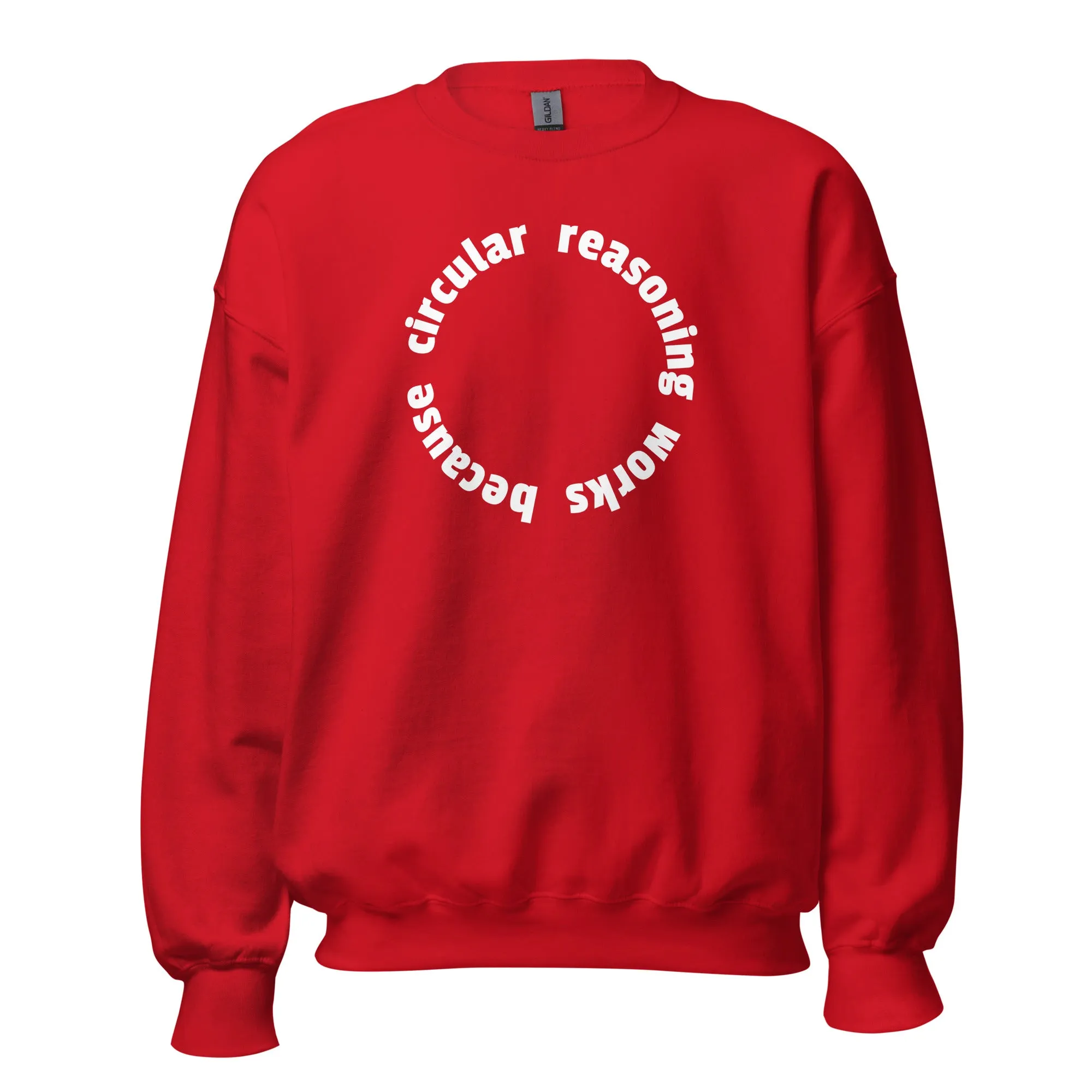 Circular reasoning works - Sweatshirt